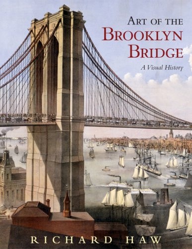 Art of the Brooklyn Bridge A Visual History