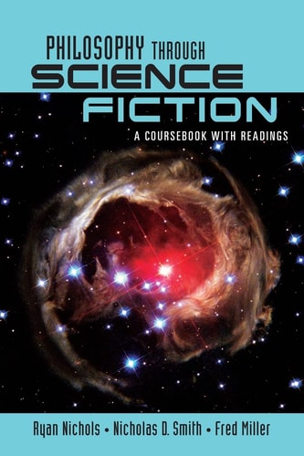 Philosophy Through Science Fiction A Coursebook with Readings