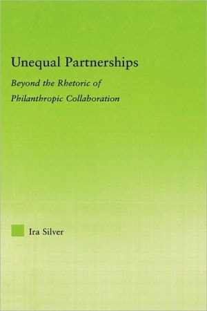 Unequal Partnerships Beyond the Rhetoric of Philanthropic Collaboration