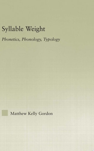 Syllable Weight Phonetics, Phonology, Typology