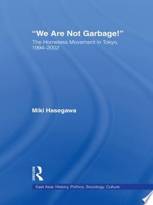 "We are Not Garbage!" The Homeless Movement in Tokyo, 1994-2002