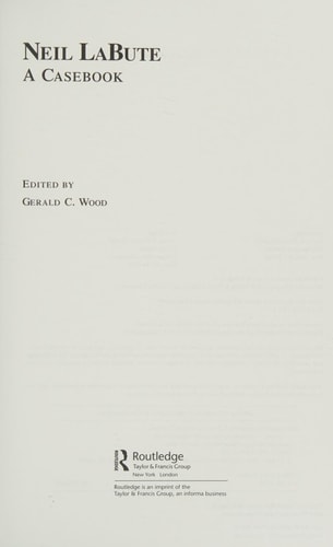 Neil LaBute: A Casebook (Casebooks on Modern Dramatists)