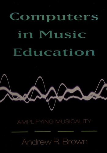 Computers in Music Education Amplifying Musicality