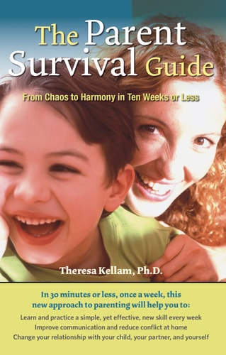 The Parent Survival Guide From Chaos to Harmony in Ten Weeks Or Less