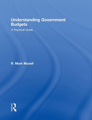 Understanding Government Budgets A Practical Guide
