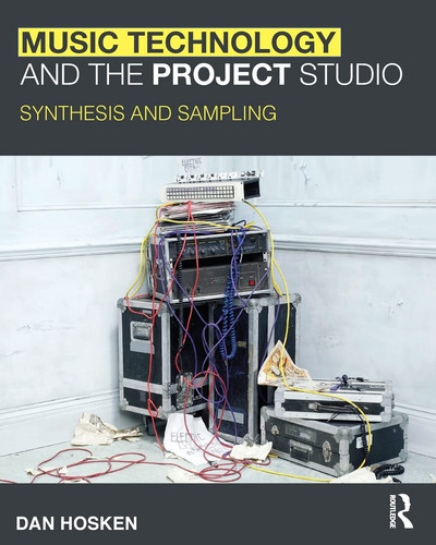 Music Technology and the Project Studio Synthesis and Sampling