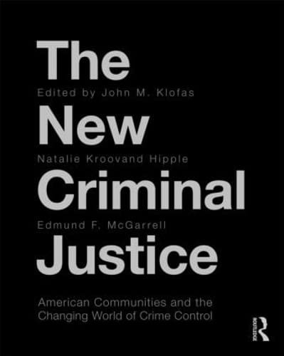 The New Criminal Justice American Communities and the Changing World of Crime Control