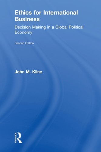 Ethics for International Business Decision Making in a Global Political Economy