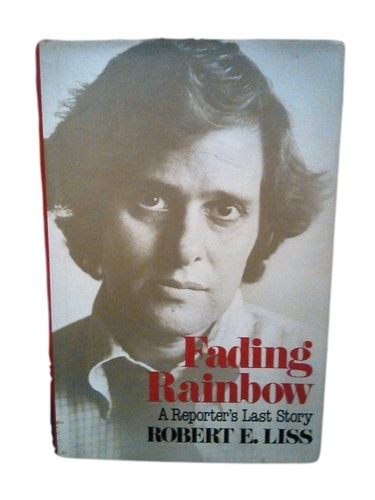 Fading Rainbow A Reporter's Last Story