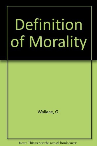 The definition of morality;