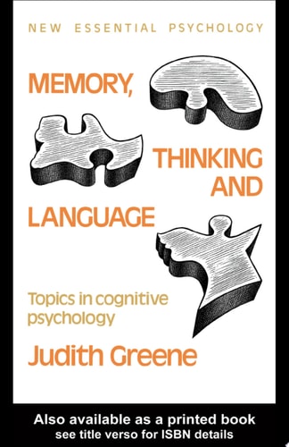 Memory, Thinking and Language Topics in Cognitive Psychology
