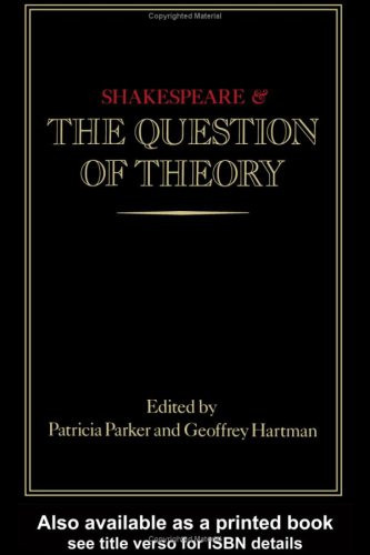 Shakespeare and the Question of Theory.