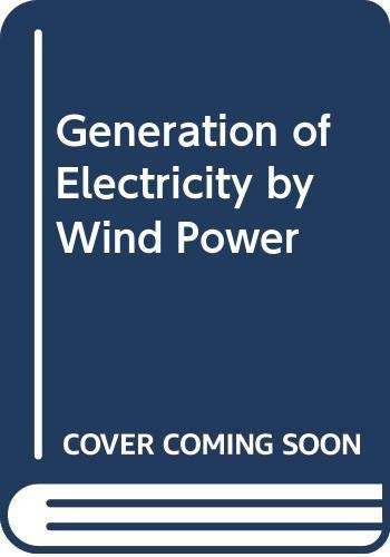The Generation of Electricity by Wind Power