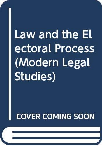 Law and the electoral process (Modern legal studies)