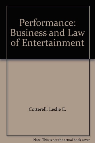 Performance The Business and Law of Entertainment