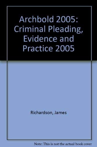 Archbold Criminal Pleading, Evidence and Practice 2005
