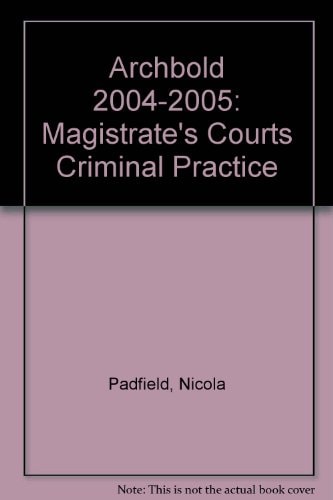 Archbold Magistrates' Courts Criminal Practice 2004-2005 Supplement to the 2004-2005 Edition Up-to-date to March 7, 2005