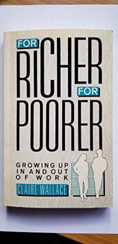 For Richer, for Poorer Growing Up in and Out of Work