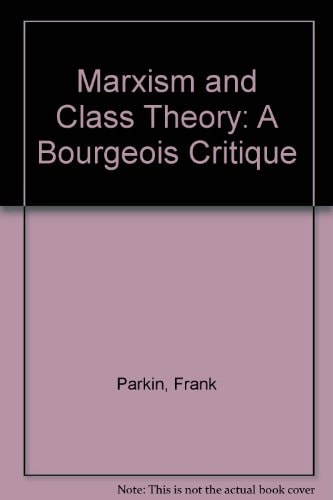 Marxism and Class Theory A Bourgeois Critique