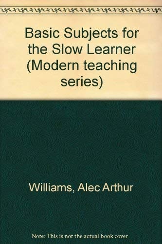 Basic subjects for the slow learner (Modern teaching series)