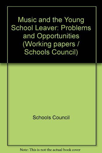 Music and the Young School Leaver Problems and Opportunities