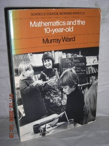 Mathematics and the 10-year-old The Report of the Schools Council Project, Primary School Mathematics : Evaluation Studies ...