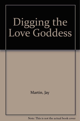 Digging the Love Goddess