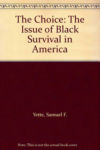 The Choice: The Issue of Black Survival in America