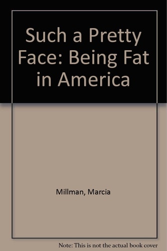 Such a Pretty Face Being Fat in America