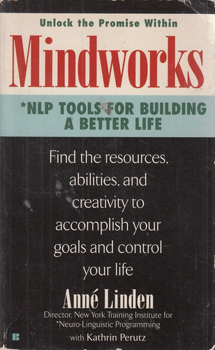 Mindworks Unlock the Promise Within : NLP Tools for Building a Better Life