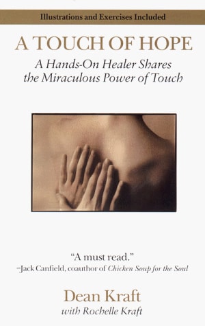 A Touch of Hope A Hands-on Healer Shares the Miraculous Power of Touch