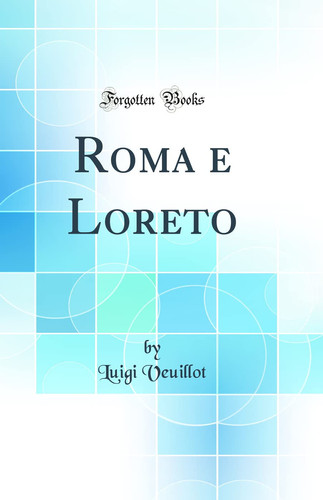 Roma e Loreto (Classic Reprint)