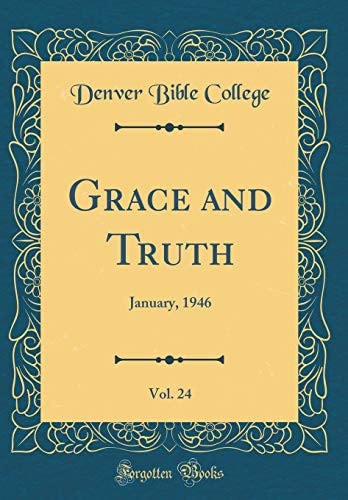Grace and Truth, Vol. 24 January, 1946