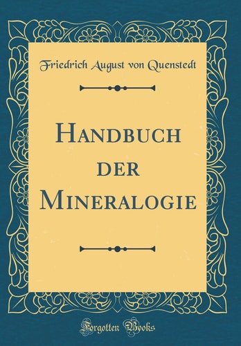 Handbuch Der Mineralogie (Classic Reprint)