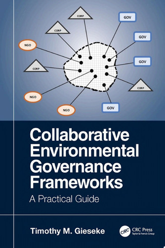 Collaborative environmental governance frameworks: a practical guide