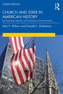 Church and State in American History Key Documents, Decisions, and Commentary from Five Centuries