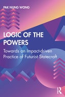 Logic of the Powers Towards an Impact-Driven Practice of Futurist Statecraft