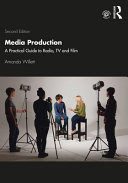 Media Production A Practical Guide to Radio, TV and Film