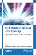 The Evolution of Business in the Cyber Age Digital Transformation, Threats, and Security