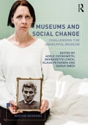Museums and Social Change Challenging the Unhelpful Museum