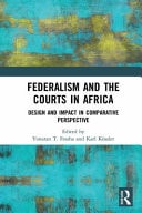 Federalism and the Courts in Africa Design and Impact in Comparative Perspective