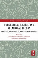Procedural Justice and Relational Theory Empirical, Philosophical, and Legal Perspectives