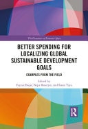 Better Spending for Localizing Global Sustainable Development Goals Examples from the Field