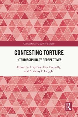 Contesting Torture Interdisciplinary Perspectives