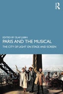 Paris and the Musical The City of Light on Stage and Screen