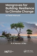Mangroves for Building Resilience to Climate Change A Field Manual