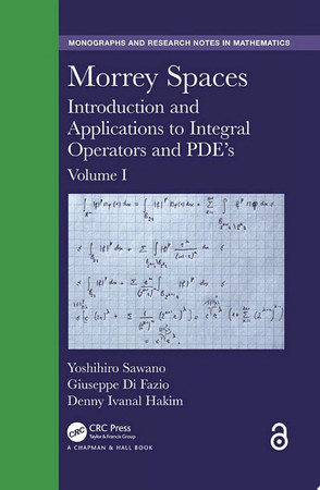 Morrey spaces: introduction and applications to integral operators and PDE's. Volume I