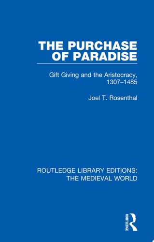 The Purchase of Paradise Gift Giving and the Aristocracy, 1307-1485