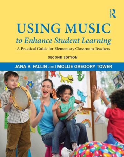 Using Music to Enhance Student Learning A Practical Guide for Elementary Classroom Teachers