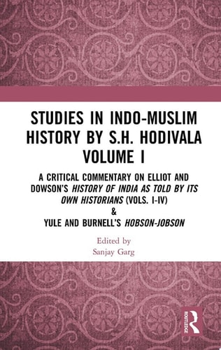 Studies in Indo-Muslim History by S.H. Hodivala Volume I